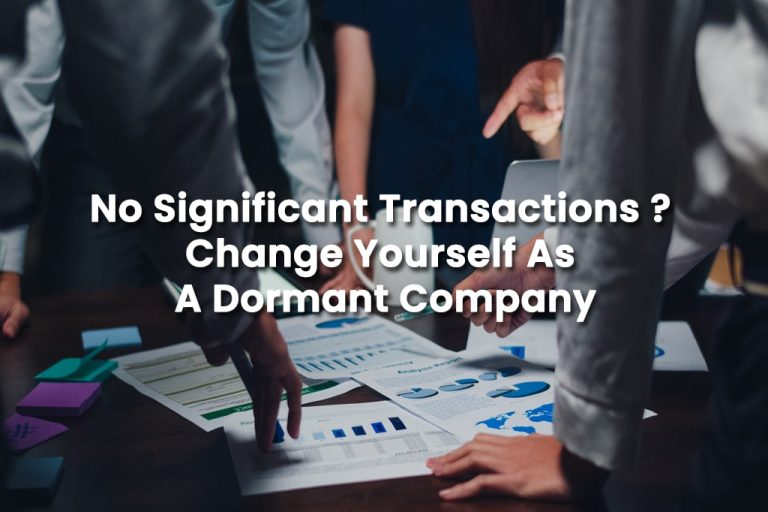No Significant Transactions ? Change Yourself As A Dormant Company
