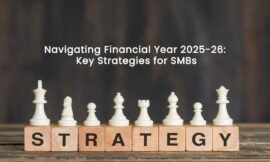 Navigating Financial Year 2025-26: Key Strategies for SMBs